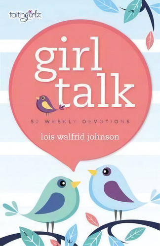 Girl Talk : 52 Weekly Devotions, De Lois Walfrid Johnson. Editorial Zondervan, Tapa Blanda En Inglés
