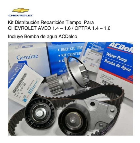 Kit Distribucion Con Bomba Aveo 1.4 - 1.6 Optra 1.4 - 1.6