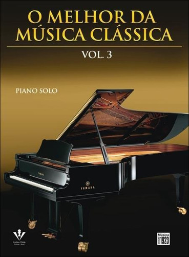 O Melhor Da Música Clássica - Vol. 3, De Diversos. Editora Irmãos Vitale Editores Ltda, Capa Mole, Edição 1 Em Português, 2011