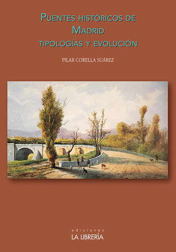 Libro Puentes Histã³ricos De Madrid Tipologã­as Y Evoluci...