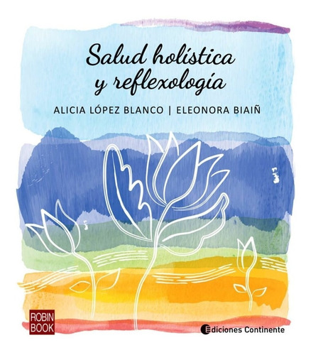 Salud Holistica Y Reflexologia De A. Lopez Blanco Y E. Biaiñ