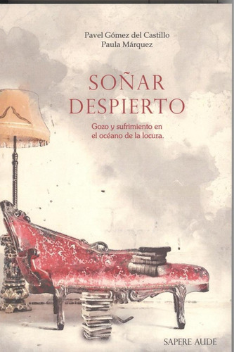 Libro: Soñar Despierto. Gómez Del Castillo, Pavel;márquez, P