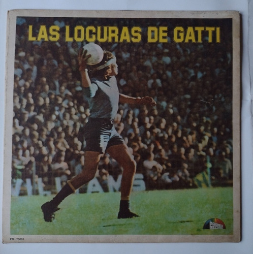 Disco Las Locuras Del Loco Gatti En Boca Juniors Año 1976