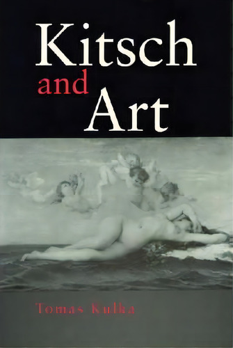 Kitsch And Art, De Tomas Kulka. Editorial Pennsylvania State University Press, Tapa Blanda En Inglés