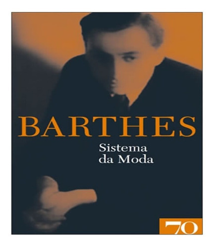 Sistema Da Moda: Sistema Da Moda, De Barthes, Roland. Editora Edicoes 70 (almedina), Capa Mole, Edição 1 Em Português