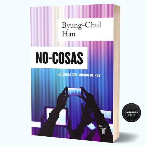 Libro No Cosas Quiebres Del Mundo De Hoy Byung Chul Han