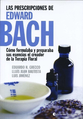 Las Prescripciones De Edward Bach - Eduardo H. Grecco