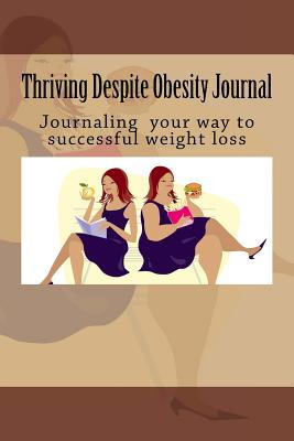 Libro Thriving Despite Obesity: Writing For Successful We...