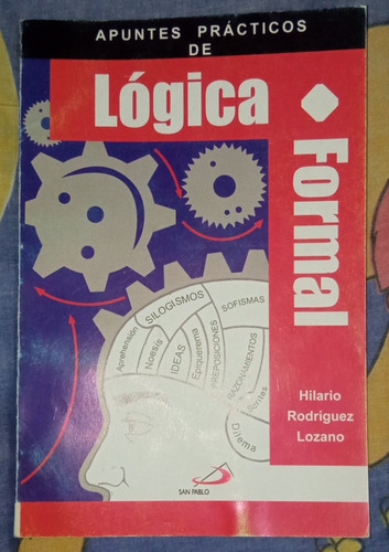 Apuntes Prácticos De Lógica Formal. Hilario Rodríguez Lozano