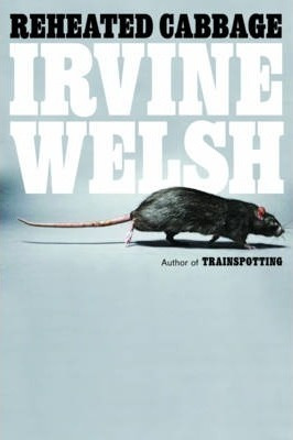 Reheated Cabbage - Irvine Welsh (paperback)