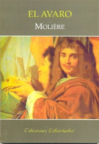 El Avaro, Moliere. Ediciones Libertador