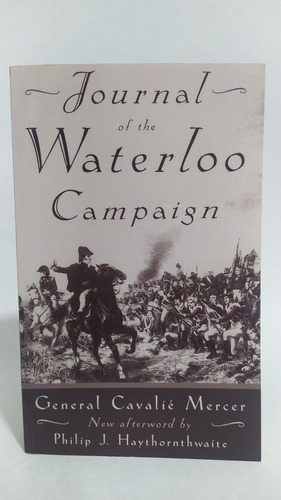 Journal Of The Waterloo Campaign / General Cavalie/ Napoleón