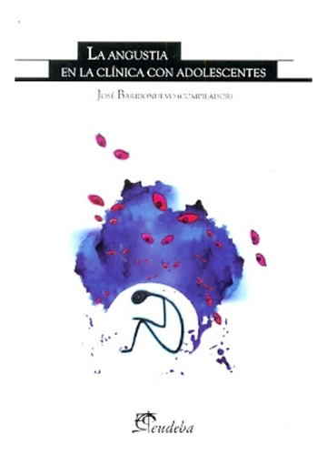 La Angustia En La Clinica Con Adolescentes - Barrionuevo