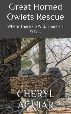 Great Horned Owlets Rescue - Cheryl Aguiar (paperback)