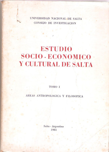 Estudio Socio-económico Y Cultural De Salta, Tomo 1