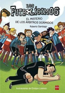 Imagen 1 de 3 de El Misterio De Los Arbitros Dormidos / Roberto Santiago