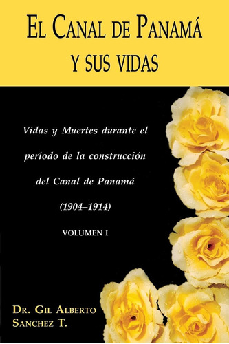 Libro El Canal De Panama Y Sus Vidas: Vidas Y Muertes D Lhs3