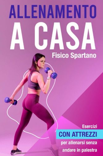 Libro: Allenamento A Casa: Esercizi Con Attrezzi Per Allenar