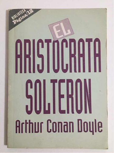 El Aristócrata Solterón Arthur Conan Doyle