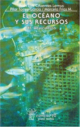 El Océano Y Sus Recursos, Xi. Acuicultura / Rosalba Y. Tatia