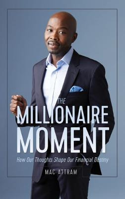 Libro The Millionaire Moment : How Our Thoughts Shape Our...