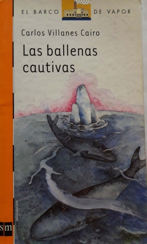 Las Ballenas Cautivas Carlos Villanes Cairo Sm Usado *