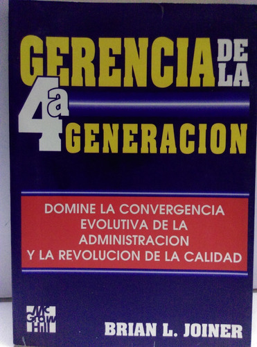 Gerencia De La 4a Generacion/brian L. Joiner