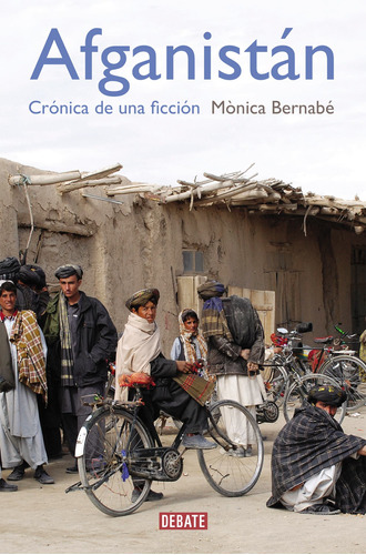 Afganistán : Crónica De Una Ficción