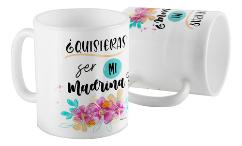 Taza Ceramica Quieres Ser Mi Madrina - Quisieras Ser Mi Mad