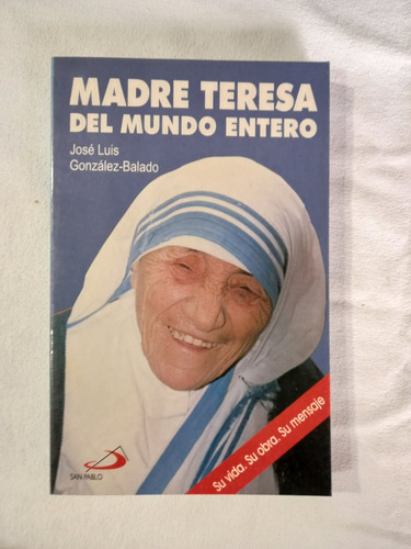 Madre Teresa Del Mundo Entero - González Balado