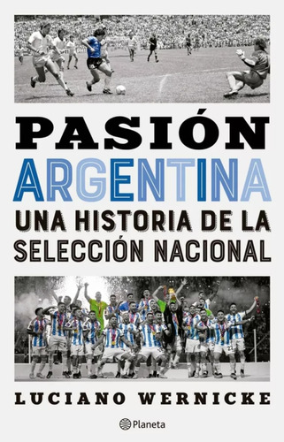 Pasión Argentina Una Historia De La Selección Argentina 
