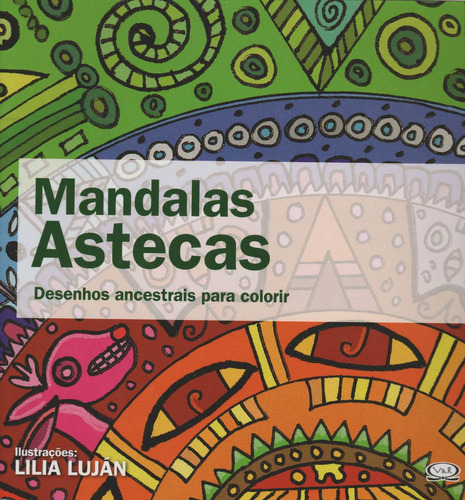 Livro Mandalas Astecas - Desenhos Ancestrais Para Colorir