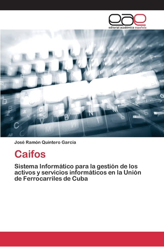 Libro: Caifos: Sistema Informático Para La Gestión De Los Ac