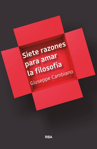 Siete razones para amar la filosofÃÂa, de Cambiano Giuseppe. Editorial RBA Libros, tapa dura en español