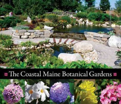 The Coastal Maine Botanical Gardens - William Cullina (ha...