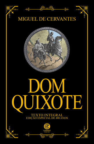 Dom Quixote edição de Luxo de Miguel Cervantes editora Garnier capa dura edição 1 em português 2023