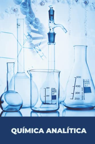 Quimica Analitica Notebook: Cuaderno De 120 Paginas Ailen Za