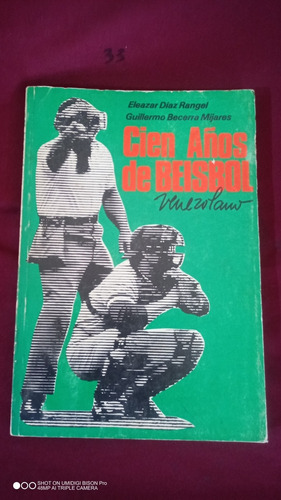 Libro Cien Años De Béisbol. Eleazar Díaz Y Guillermo Becerra