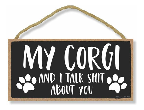 , My Corgi And I Talk Shit About You, Decoración Para ...