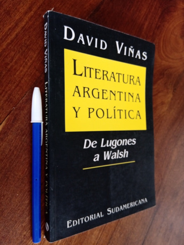Literatura Argentina Y Política De Lugones A Walsh - D Viñas