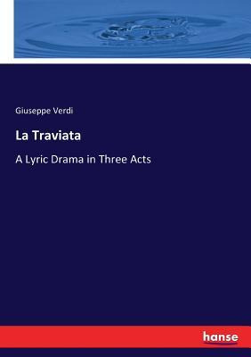 Libro La Traviata : A Lyric Drama In Three Acts - Giusepp...