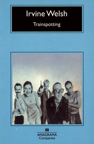 Libro Trainspotting - Irvine Welsh - Anagrama