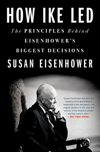 Book : How Ike Led The Principles Behind Eisenhowers Bigges