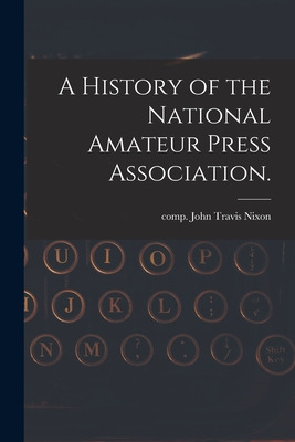 Libro A History Of The National Amateur Press Association...