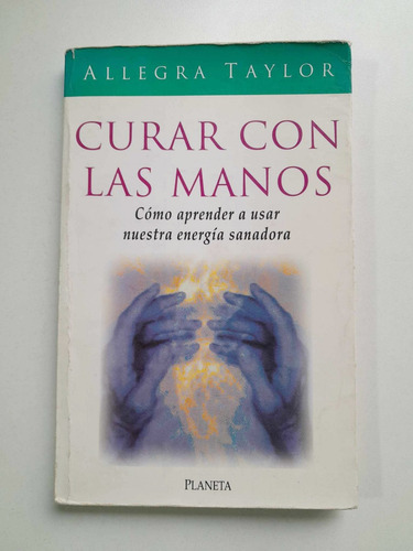 Curar Con Las Manos - Allegra Taylor