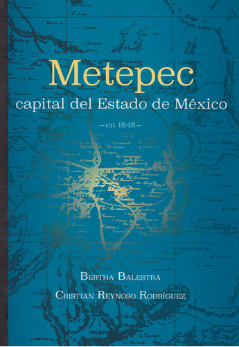 Metepec Capital Del Estado De Mexico En 1848