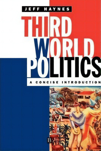 Third World Politics: A Concise Introduction, De Jeffrey Haynes., Vol. 1. Editorial John Wiley Sons Ltd, Tapa Blanda En Inglés