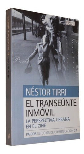 Nestor Tirri. El Transeunte Inmóvil. Perspectiva Urbana Cine