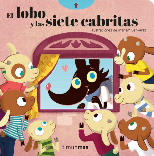 El Lobo Y Las Siete Cabritas / Pd., De Ben Arab, Mariam. Editorial Timun Mas Infantil, Tapa Dura, Edición 01 En Español, 2019