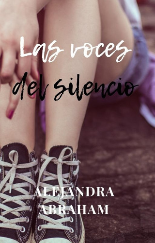 Imagen 1 de 4 de Cuentos:  Las Voces Del Silencio  De Alejandra Abraham